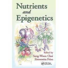 Nutrients and Epigenetics - 9781420063547