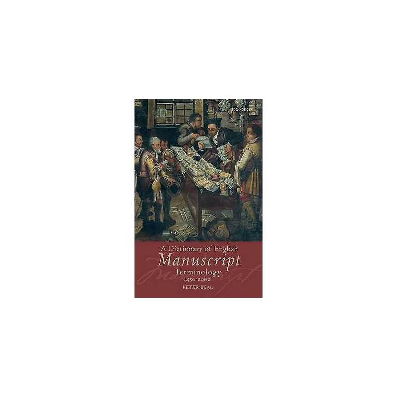 A Dictionary of English Manuscript Terminology - 9780199265442