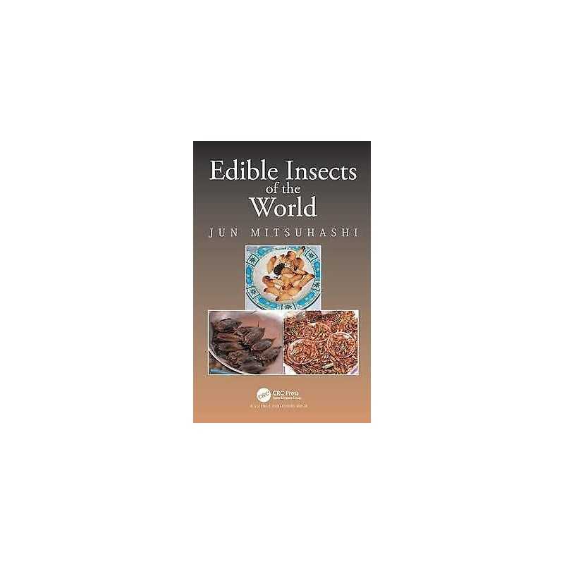 Edible Insects of the World - 9781498756570