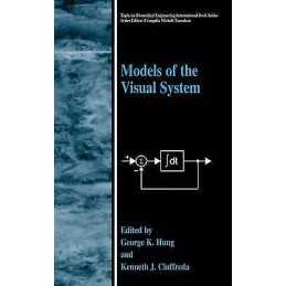 Models of the Visual System - 9780306467158