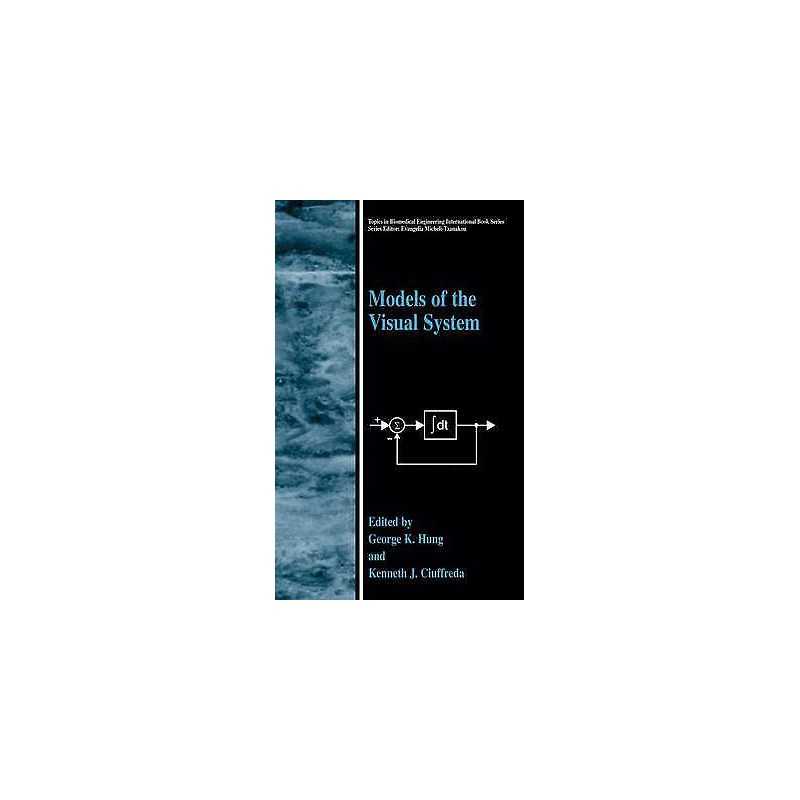 Models of the Visual System - 9780306467158