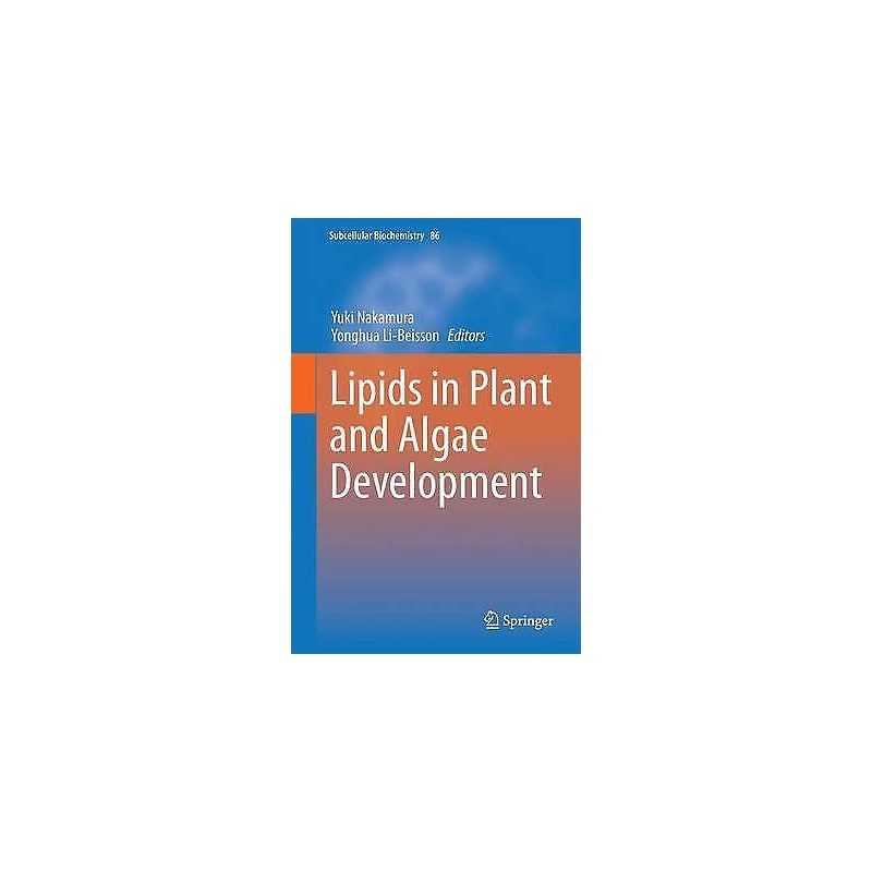 Lipids in Plant and Algae Development - 9783319259772