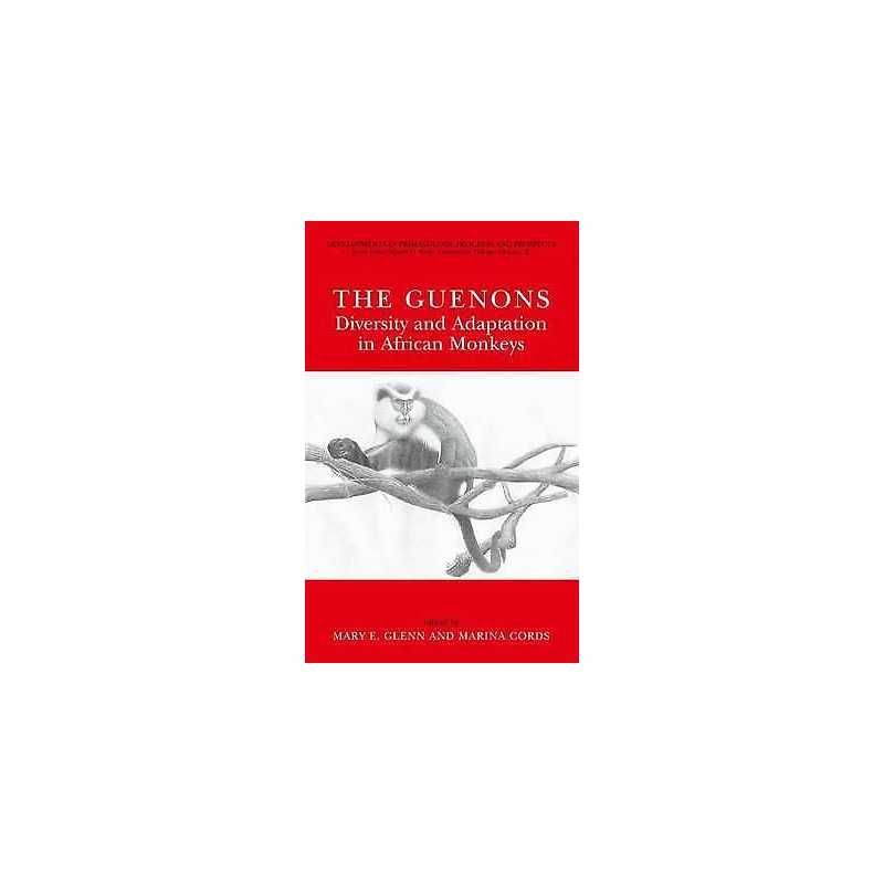 The Guenons: Diversity and Adaptation in African Monkeys - 9780306473463