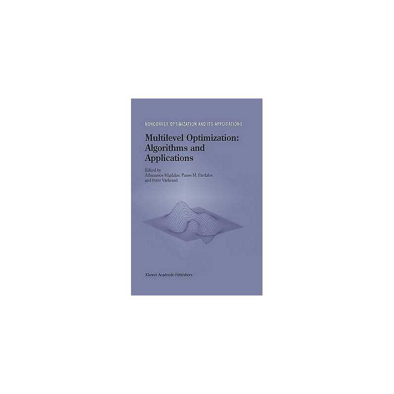 Multilevel Optimization: Algorithms and Applications - 9780792346937