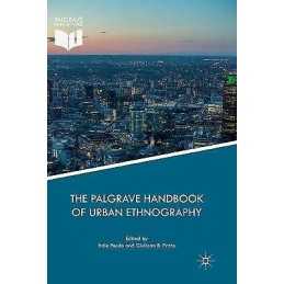 The Palgrave Handbook of Urban Ethnography - 9783319877648