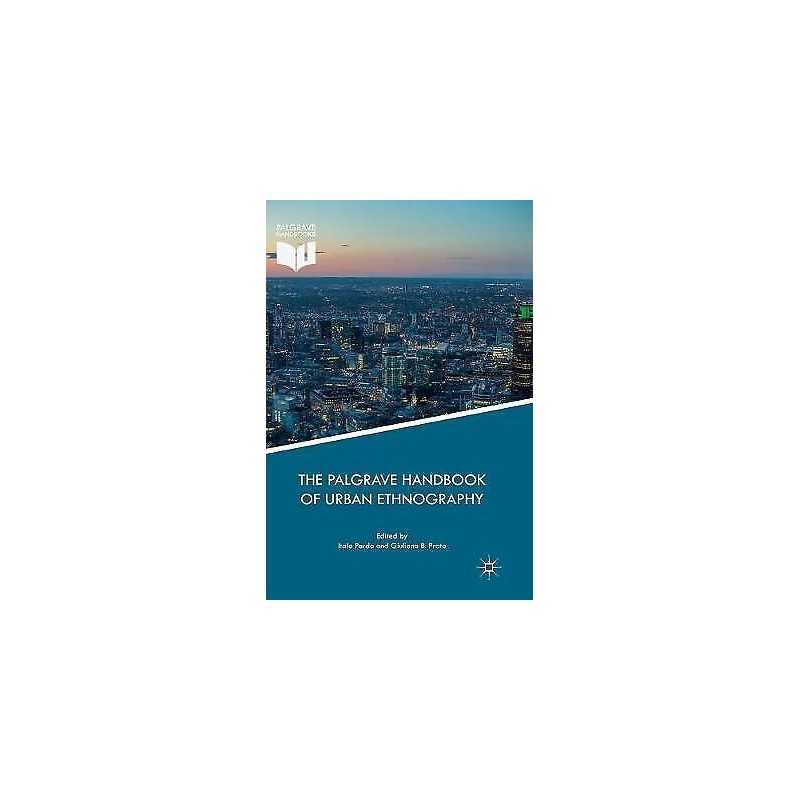 The Palgrave Handbook of Urban Ethnography - 9783319877648