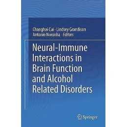 Neural-Immune Interactions in Brain Function and Alcohol Rela... - 9781489995780
