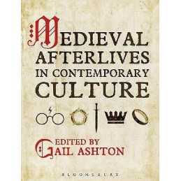 Medieval Afterlives in Contemporary Culture - 9781441129604