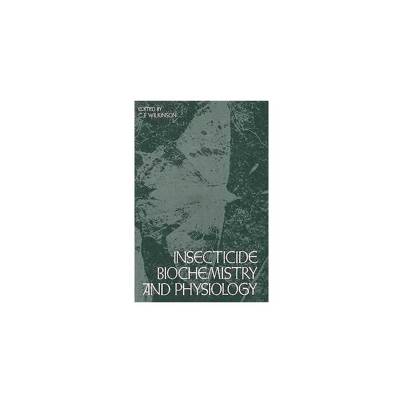 Insecticide Biochemistry and Physiology - 9781489922144