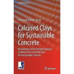 Calcined Clays for Sustainable Concrete - 9789811528057