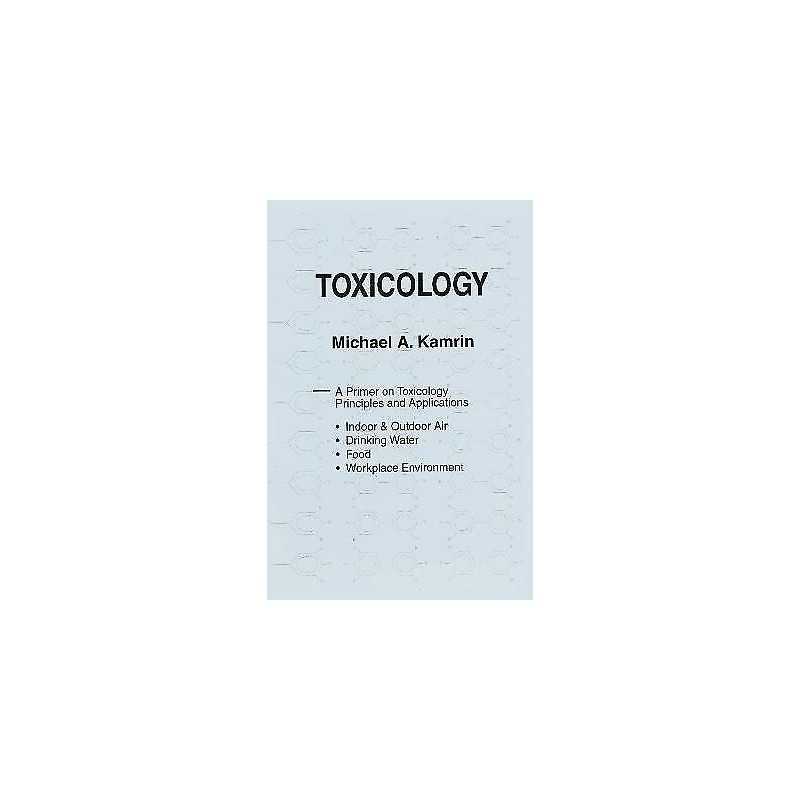 Toxicology-A Primer on Toxicology Principles and Applications - 9780873711333