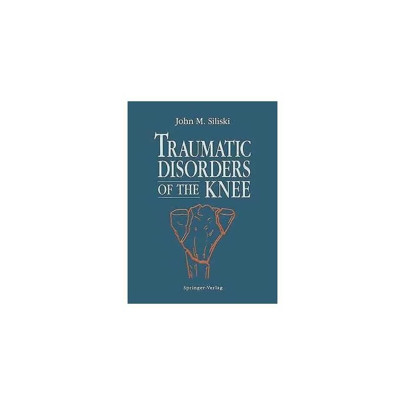 Traumatic Disorders of the Knee - 9780387941714