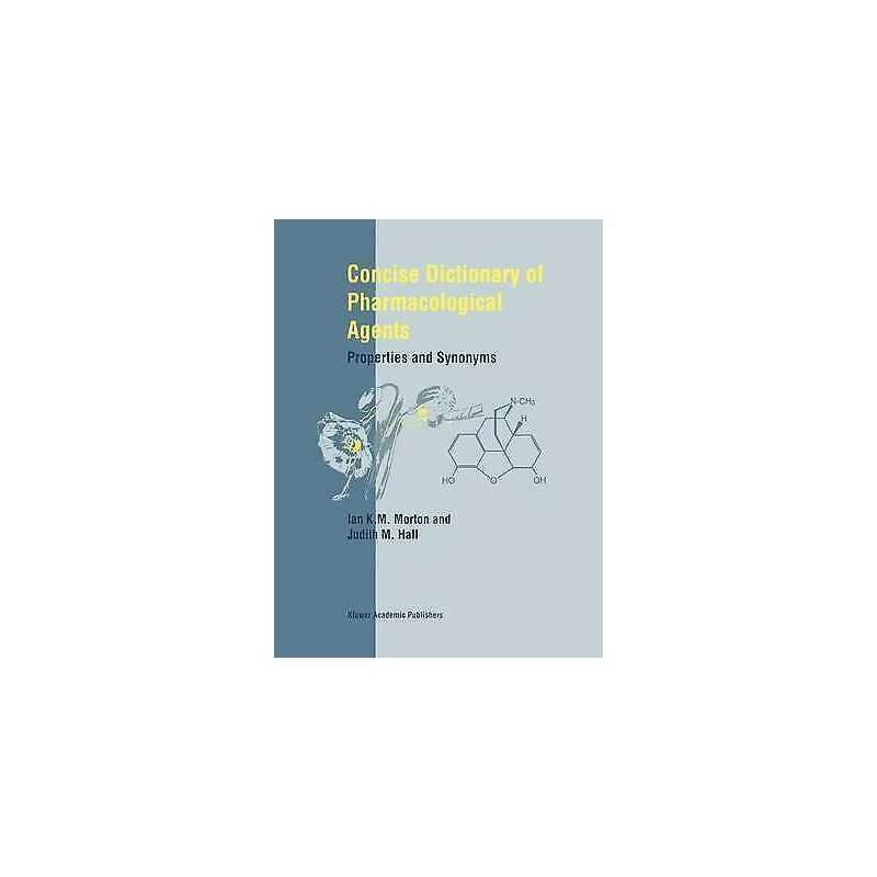 Concise Dictionary of Pharmacological Agents - 9780751404999