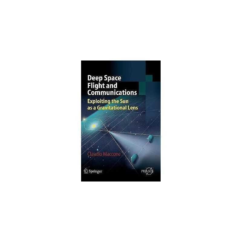 Deep Space Flight and Communications - 9783540729426