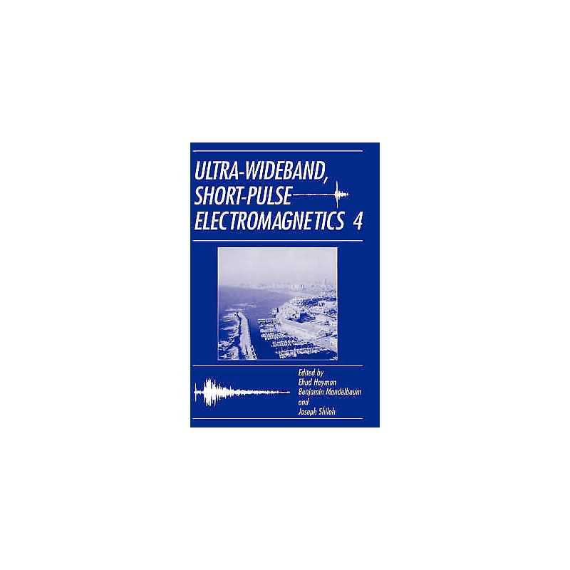 Ultra-Wideband Short-Pulse Electromagnetics 4 - 9780306462061