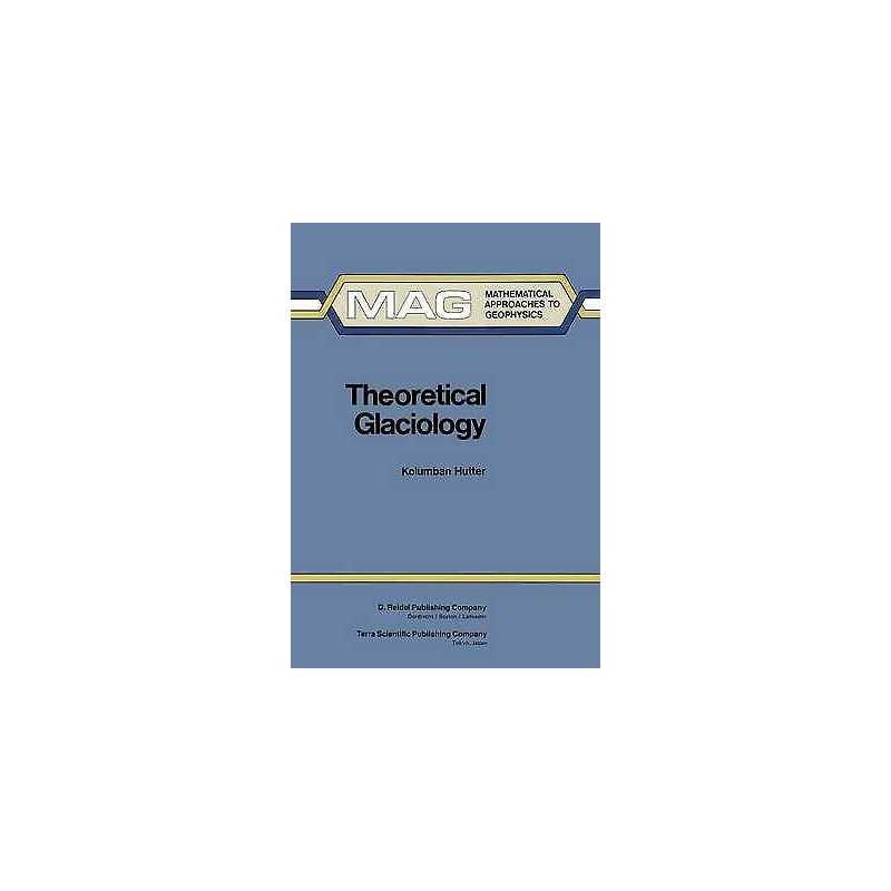 Theoretical Glaciology - 9789401511698