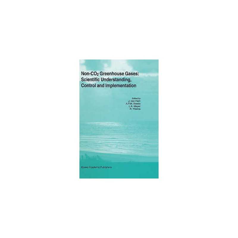 Non-CO2 Greenhouse Gases: Scientific Understanding, Control a... - 9780792361992