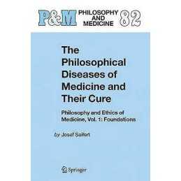The Philosophical Diseases of Medicine and their Cure - 9781402028700