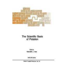 The Scientific Basis of Flotation - 9789024729074