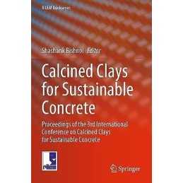 Calcined Clays for Sustainable Concrete - 9789811528088