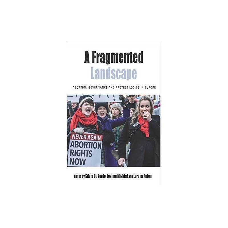 Fragmented Landscape: Abortion Governance and Protes...