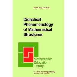 Didactical Phenomenology of Mathematical Structures - 9789027722614