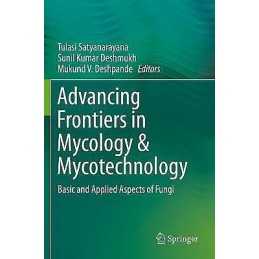 Advancing Frontiers in Mycology & Mycotechnology - 9789811393518