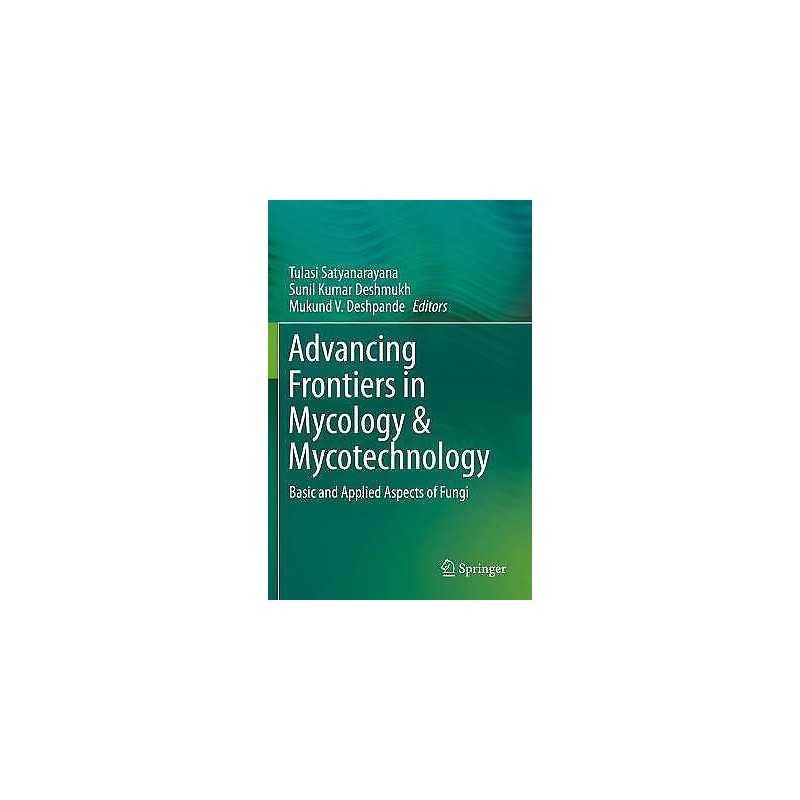 Advancing Frontiers in Mycology & Mycotechnology - 9789811393518