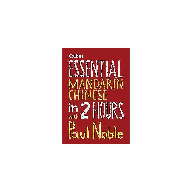 Essential Mandarin Chinese in 2 hours with Paul Noble - 9780008287153