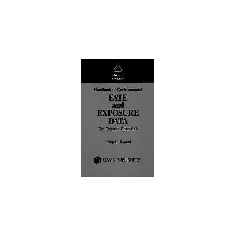 Handbook of Environmental Fate and Exposure Data - 9780873713283