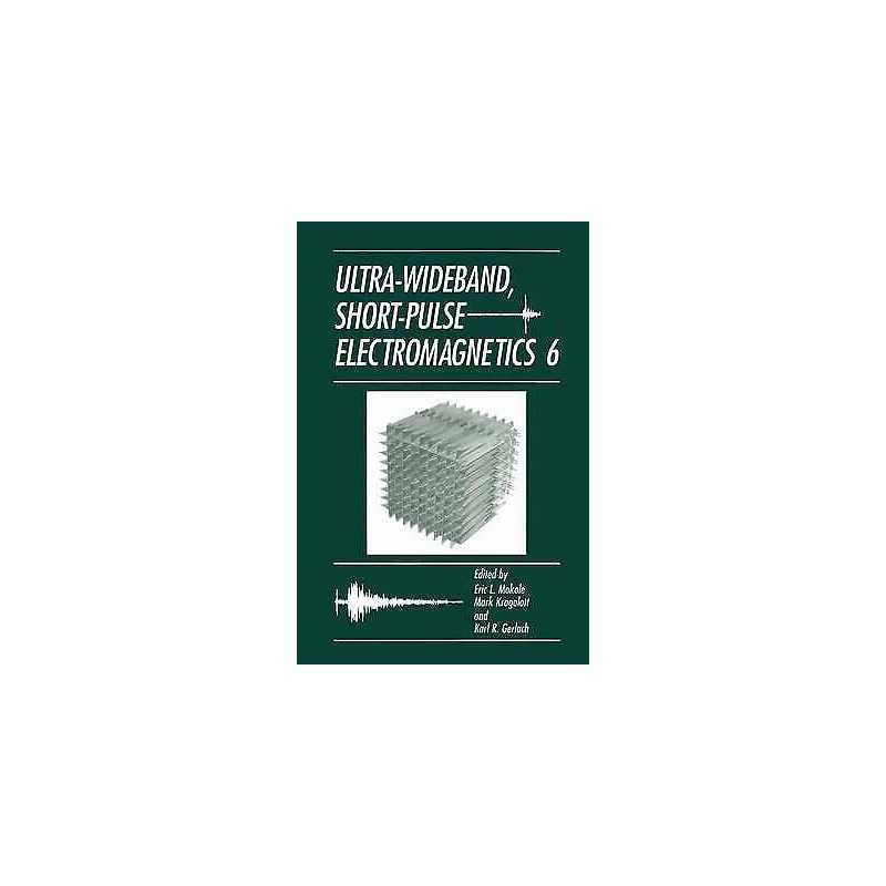 Ultra-Wideband, Short-Pulse Electromagnetics 6 - 9781461348092