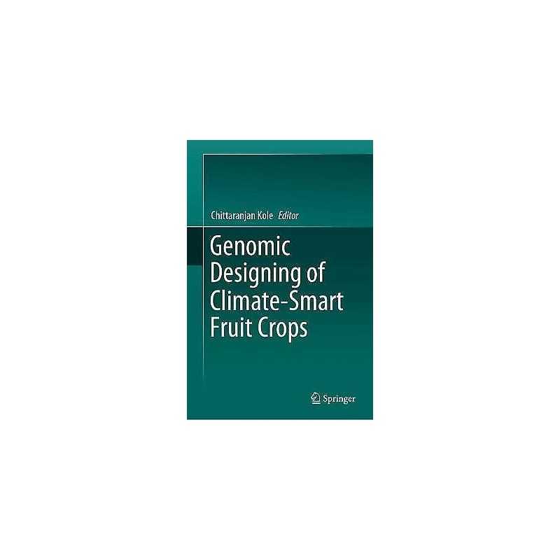 Genomic Designing of Climate-Smart Fruit Crops - 9783319979458