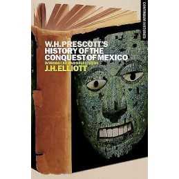 William H. Prescotts History of the Conquest of Mexico - 9781441146991