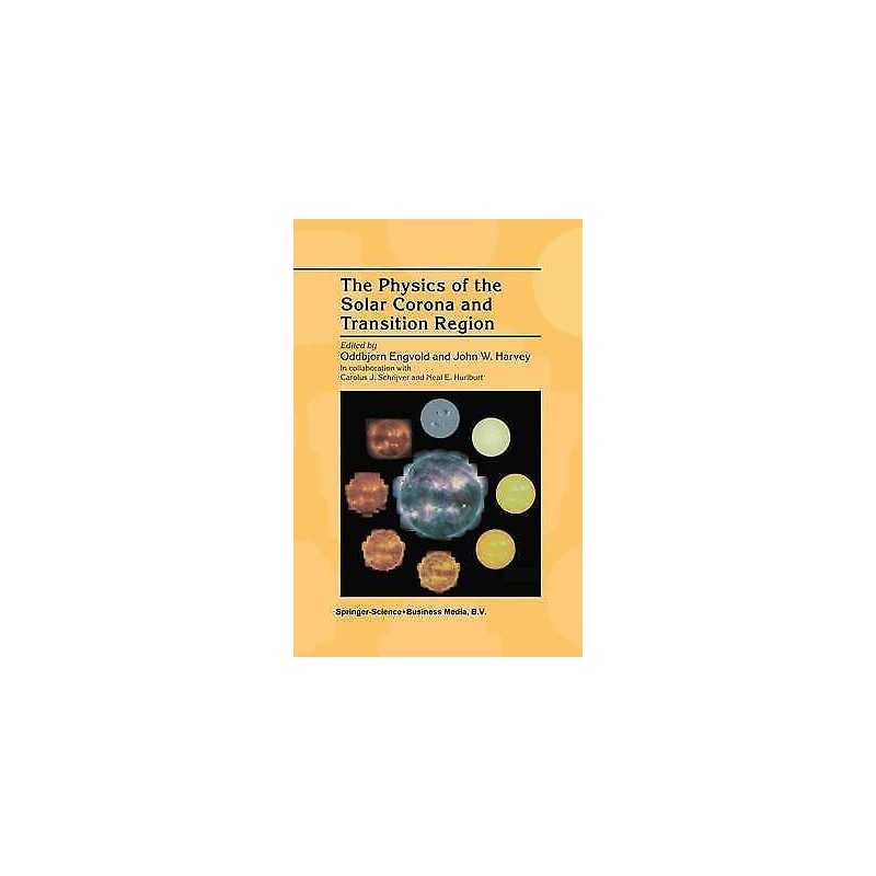 The Physics of the Solar Corona and Transition Region - 9789048154746