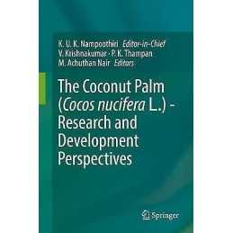 The Coconut Palm (Cocos nucifera L.) - Research and Developme... - 9789811327537