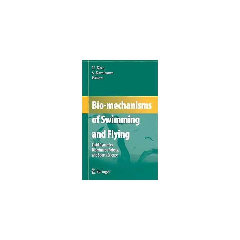 Bio-mechanisms of Swimming and Flying - 9784431733799