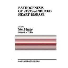 Pathogenesis of Stress-Induced Heart Disease - 9780898387100