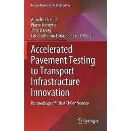 Accelerated Pavement Testing to Transport Infrastructure Inno... - 9783030552350