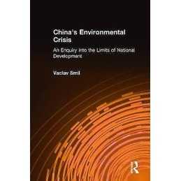 Chinas Environmental Crisis: An Enquiry into the Limits of N... - 9780873328197