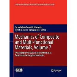 Mechanics of Composite and Multi-functional Materials, Volume 7 - 9783319370422