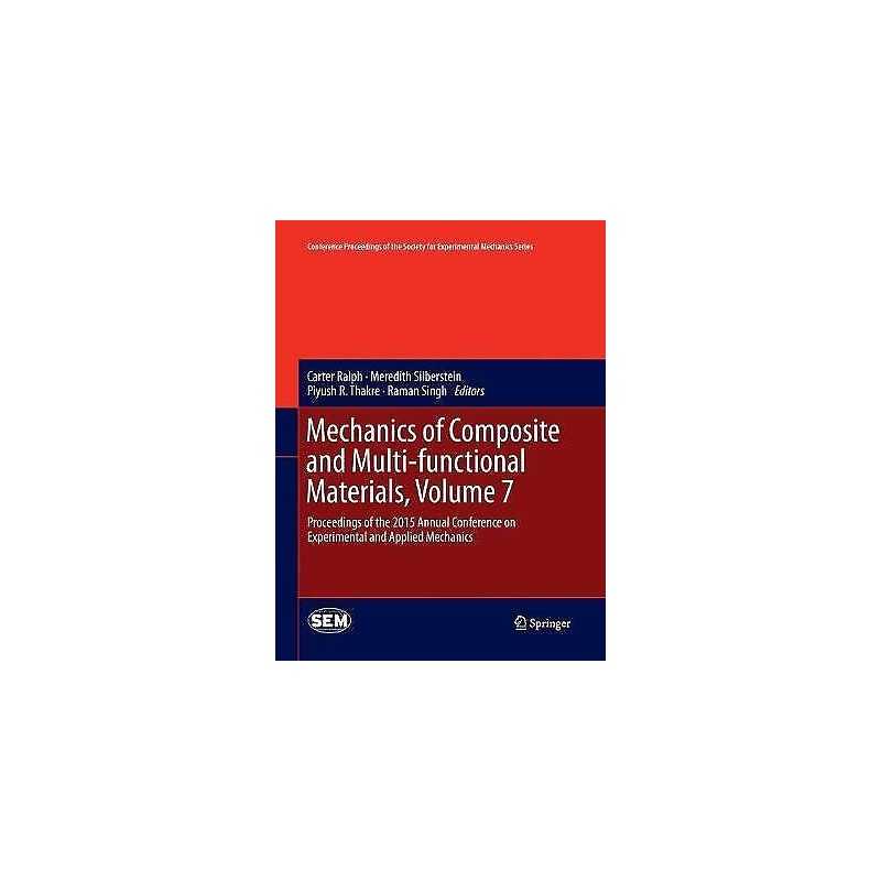 Mechanics of Composite and Multi-functional Materials, Volume 7 - 9783319370422