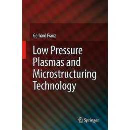 Low Pressure Plasmas and Microstructuring Technology - 9783642099397