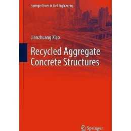 Recycled Aggregate Concrete Structures - 9783662539859