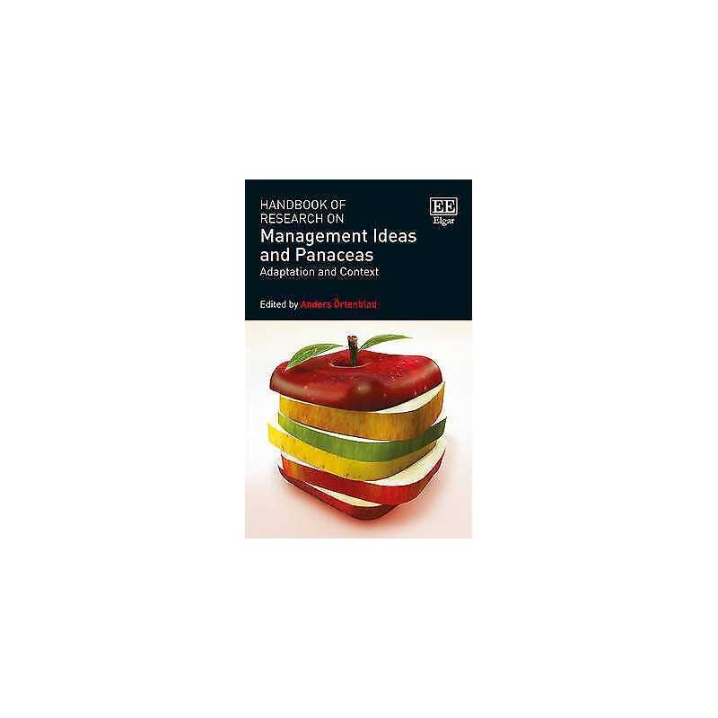 Handbook of Research on Management Ideas and Panaceas - 9781783475599