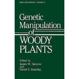 Genetic Manipulation of Woody Plants - 9780306428159