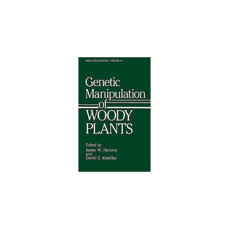 Genetic Manipulation of Woody Plants - 9780306428159
