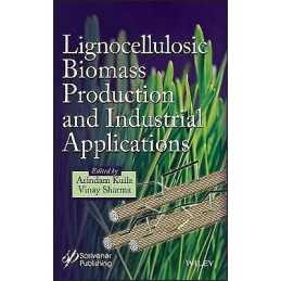 Lignocellulosic Biomass Production and Industrial Applications - 9781119323600