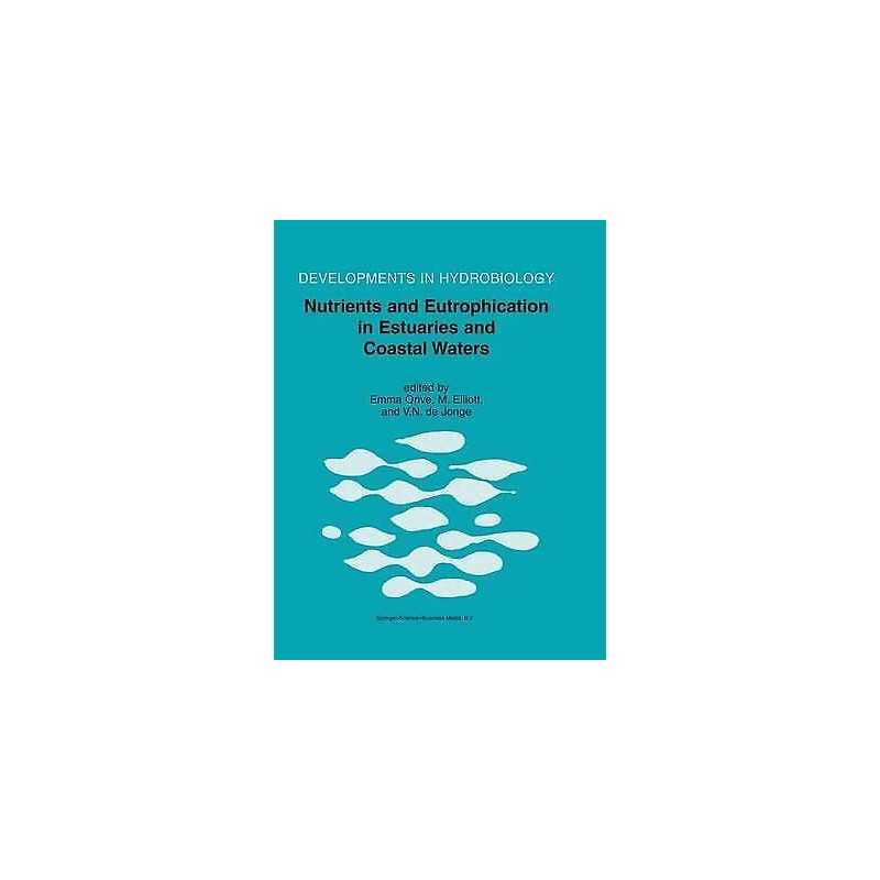 Nutrients and Eutrophication in Estuaries and Coastal Waters - 9781402008702