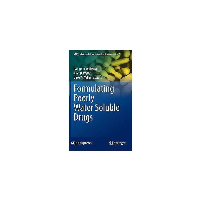 Formulating Poorly Water Soluble Drugs - 9781461411437