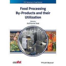 Food Processing By-Products and their Utilization - 9781118432884